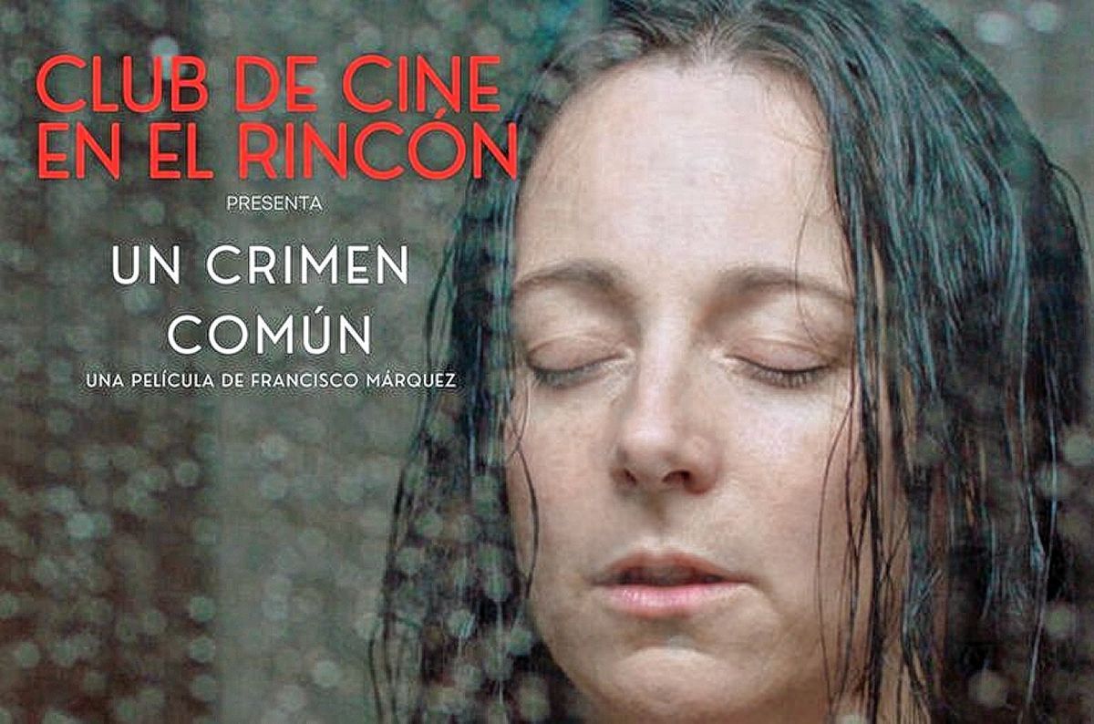 Continúan el Club de Cine del Rincón Cultural: Hoy proyectan “Un crimen común”