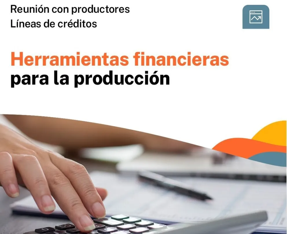 El Gobierno provincial presenta herramientas financieras para la producción